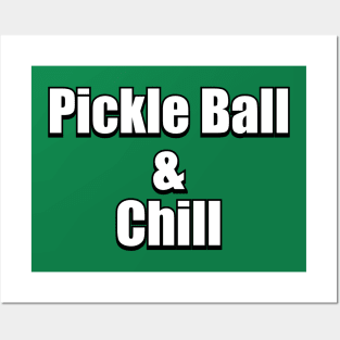 Pickle Ball & Chill Posters and Art